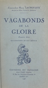Henry Lachouque et Guy Arnoux - Vagabonds de la gloire.