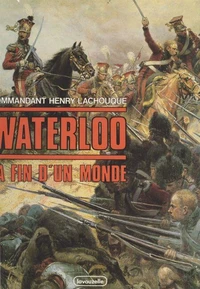 Waterloo - la fin d'un monde