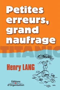 Petites erreurs, grand naufrage. 2ème édition