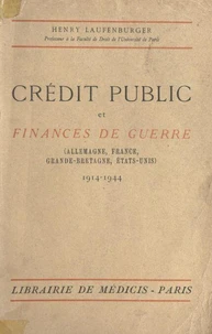Crédit public et finances de guerre, 1914-1944 (Allemagne, France, Grande-Bretagne)