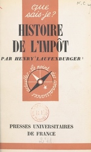 Henry Laufenburger et Paul Angoulvent - Histoire de l'impôt.