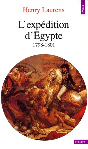 L'Expedition D'Egypte. 1798-1801, Edition Completee Et Mise A Jour