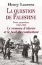 Henry Laurens - La Question de Palestine, tome 4 - Le rameau d'olivier et le fusil du combattant (1967-1982).