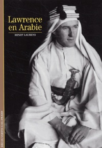 Henry Laurens - Lawrence en Arabie.