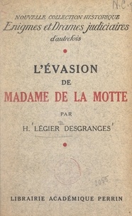 Henry Légier Desgranges - L'évasion de Madame de La Motte - Un épisode de l'affaire du collier.