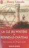 Henry Lincoln - La clé du mystère de Rennes-le-Château.