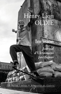 Henry Lion Oldie - Invasion - Journal d'Ukrainiens pacifiques.