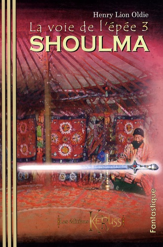 Henry Lion Oldie - La voie de l'épée Tome 3 : Shoulma.