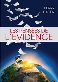 Henry Lucien - Les pensées de l'évidence.