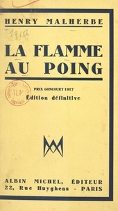 Henry Malherbe - La flamme au poing.