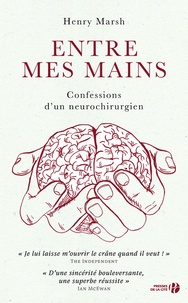 Henry Marsh - Entre mes mains - Confessions d'un neurochirurgien.