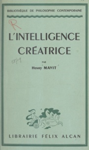 Henry Mavit - L'intelligence créatrice.