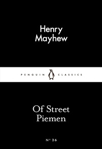 Henry Mayhew - Of Street Piemen.