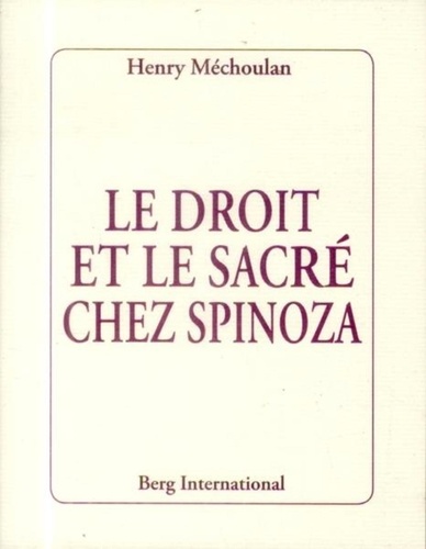 Henry Méchoulan - Le droit et le sacré chez Spinoza.