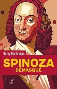 Henry Méchoulan - Spinoza démasqué.
