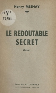 Henry Mesnay - Le redoutable secret.