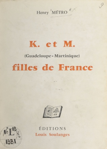K. et M. (Guadeloupe et Martinique), filles de France