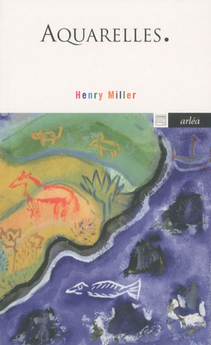 Henry Miller - Aquarelles.