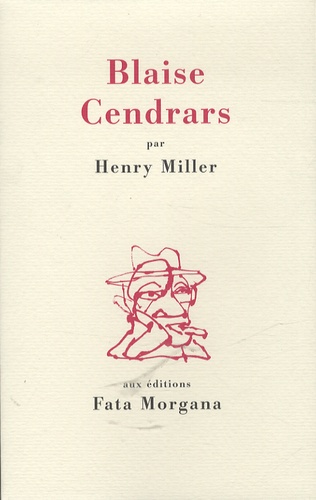 Henry Miller - Blaise Cendrars.