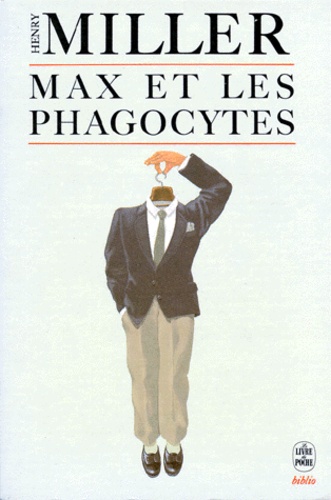 Henry Miller - Max et les phagocytes.