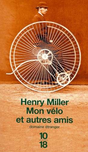 Henry Miller - Mon Velo Et Autres Amis.