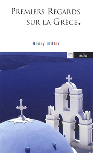 Henry Miller - Premiers regards sur la Grèce.
