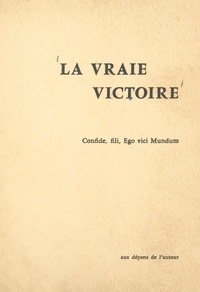 Henry Minot - La vrai victoire (5). Rétrospection d'un converti sur son journal de la Grande guerre.