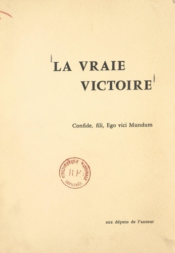 La vraie victoire (3). rétrospection d'un converti sur son journal de la Grande guerre