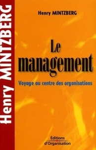 Henry Mintzberg - Le management - Voyage au centre des organisations.
