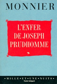 Henry Monnier - L'Enfer De Joseph Prudhomme Precede De L'Histoire Du Theatre Erotique De La Rue De La Sante.