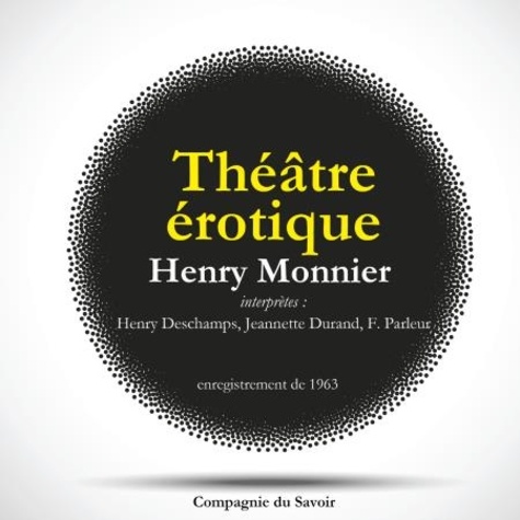 Henry Monnier et Jeannette Durand - Théâtre érotique d'Henry Monnier : l'étudiant et la grisette &amp; les deux lesb....