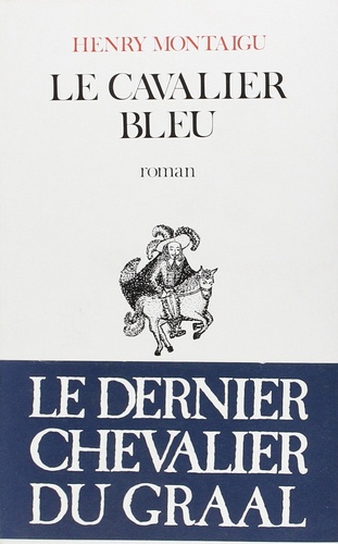 Henry Montaigu - Le Cavalier bleu.