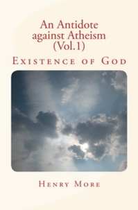 Henry More - An Antidote against Atheism (Vol.1) - Existence of God.