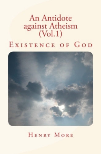 An Antidote against Atheism (Vol.1). Existence of God