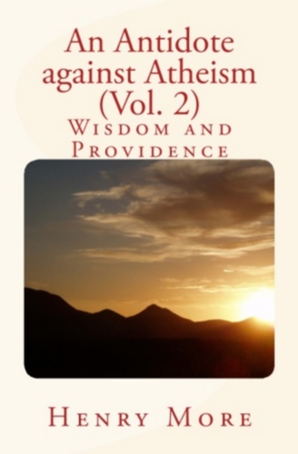 An Antidote against Atheism (vol.2). Wisdom and Providence
