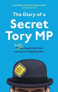 Henry Morris - The Diary of a Secret Tory MP.