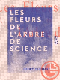 Henry Muchart - Les Fleurs de l'arbre de science.