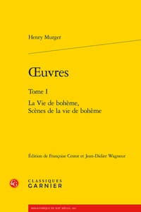 Henry Murger - Oeuvres - Tome 1, La vie de bohème, Scènes de la vie de bohème.