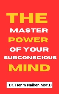  Henry Naiken - The Master Power of Your Subconscious Mind.