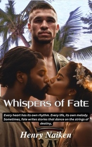  Henry Naiken - Whispers of Fate:  Every heart has its own rhythm. Every life, its own melody. But sometimes, fate writes stories that dance on the strings of destiny,.
