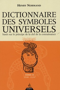 Henry Normand - Dictionnaire des symboles universels basés sur le principe de la clef de la connaissance - Tome 2, Char-Elément.