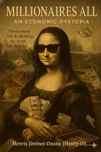 Millionaires All: An Economic Dystopia