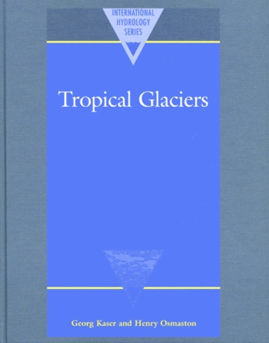 Henry Osmaston et Georg Kaser - Tropical Glaciers.