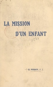Henry Perroy - La mission d'un enfant : Guy de Fontgalland (1913-1925).