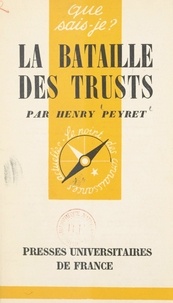 Henry Peyret et Paul Angoulvent - La bataille des trusts.