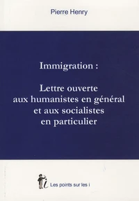 Immigration : Lettre ouverte aux humanistes en général et aux socialistes en particulier