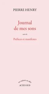Journal de mes sons suivi de Préfaces et manifestes