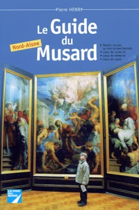 Le Guide Du Musard. Nord-Aisne