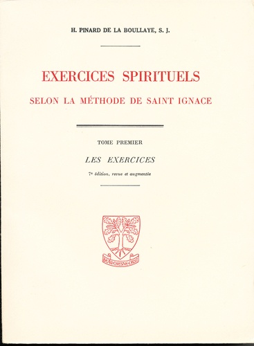 Henry Pinard de la Boullaye - Exercices spirituels selon la méthode de saint Ignace.