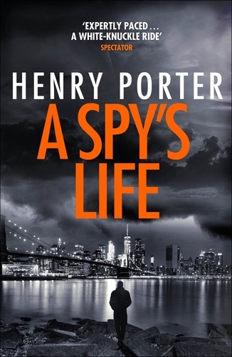 A Spy's Life. A pulse-racing spy thriller of relentless intrigue and mistrust